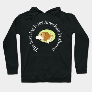 American Foxhound Life is better with my dogs Dogs I love all the dogs Hoodie